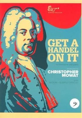 Get A Handel On It For Trombone